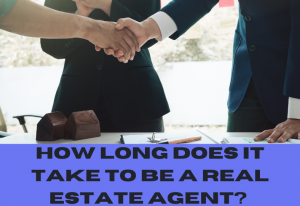 How Long Does It Take to Be a Real Estate Agent